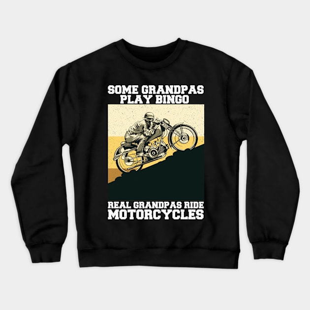 some grandpas play bingo real grandpas ride motorcycles Crewneck Sweatshirt by KB Badrawino